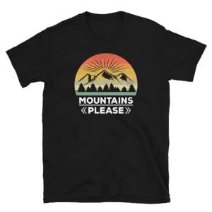 Mountains Please Shirt